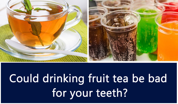 Could drinking fruit tea be bad for your teeth?