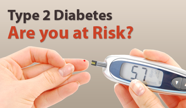 Type 2 Diabetes â€“ Are you at risk?